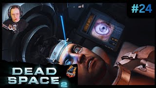 DEAD SPACE 2👁 #24 - Stich ins Auge!👽