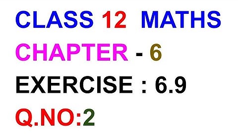 Exercise:6.9||Q.NO: 2||TN CLASS XII MATHS