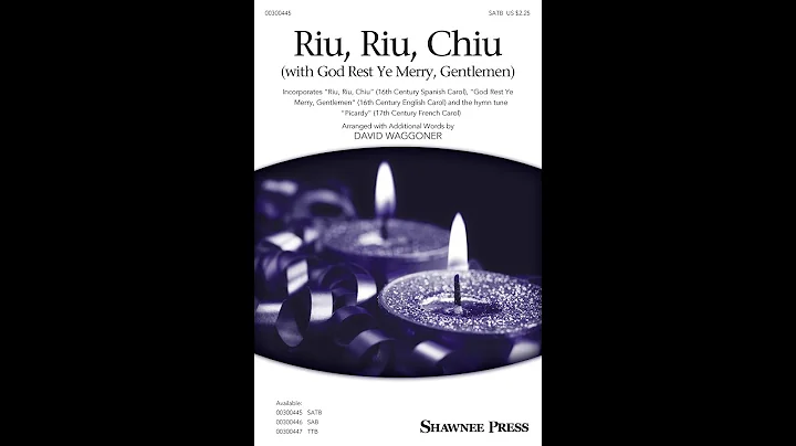 Riu, Riu, Chiu (with God Rest Ye Merry, Gentlemen)...