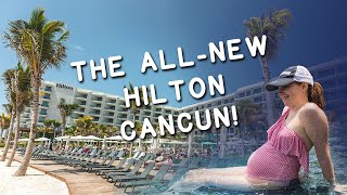 One of the NEWEST Hotels in Cancun (Hilton Cancun All-Inclusive)