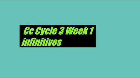 Cc cycle 3 English week 1 Infinitives