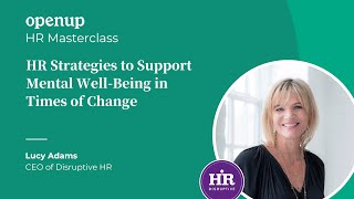 HR Masterclass: Strategies to Support Mental Well-Being in Times of Change