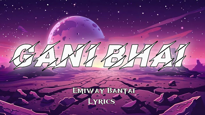 GANI BHAI - EMIWAY BANTAI LYRICS sPEAK EP