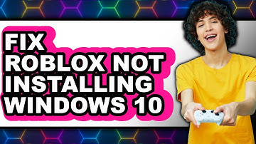 How to Fix Roblox Not Installing Windows 10 (Updated 2025)