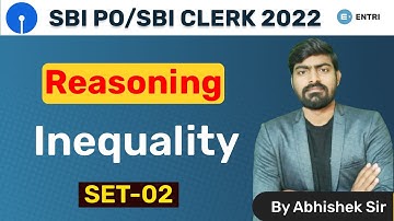 SBI PO/SBI CLERK 2022 | Reasoning | Inequality |SET-02| By Abhishek Sir | Entri App Banking