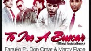 Farruco Ft  Don Omar & Marcy Place   Te Iré A Buscar Bachata Version