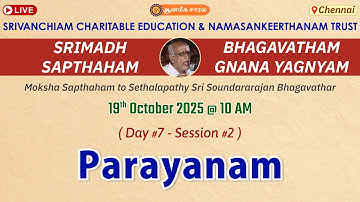 Day #7 - Part 2 | Parayanam | Moksha Sapthaham to Sethalapathy Sri Soundararajan Bhagavathar