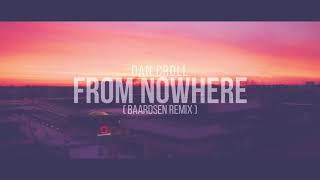 Video thumbnail of "Dan Croll - From Nowhere (Baardsen Remix)"