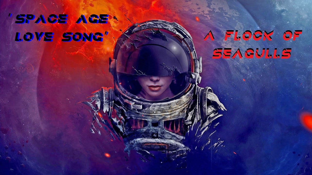 HQ FLAC A FLOCK OF SEAGULLS SPACE AGE LOVE SONG Best Version SUPER