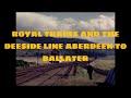 Royal trains  and the deeside railway