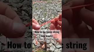 How to tie string lines! 2 simple knots to get you're lines setup like a  pro! #hardscape 