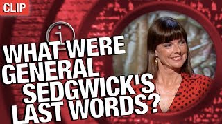 QI | What Were General Sedgwick