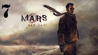 Mars:War Logs Walkthrough HD (Part 7)