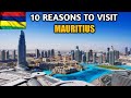 10 Reasons To Visit Mauritius in 2021