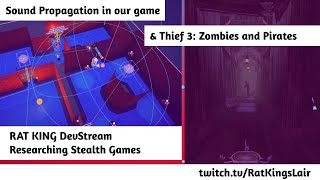 Rat King DevStream - Stealth Game Research: Sound Propagation in Untity & Thief 3: Zombie Pirates!
