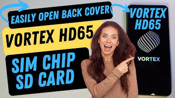 Vortex HD65  - How to Open the Back Cover to Add an SD Card or Change the SIM Chip