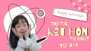 Tất tần tật thủ tục KẾT HÔN VỚI NGƯỜI NHẬT tại Nhật+ chuyển đổi visa|| Download tài liệu||Tramem