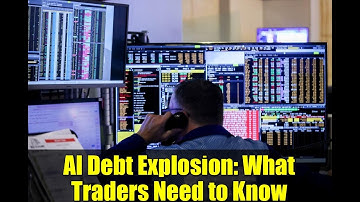 AI Debt Explosion: What Traders Need to Know