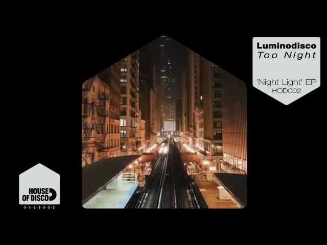 Luminodisco - Too Night