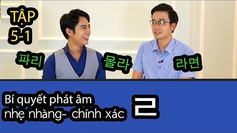[Tập 5.1] Sửa lỗi phát âm tiếng Hàn ㄹ  | Sự sợ hãi của nhiều người | WONDER HU