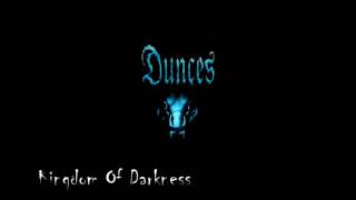 Dunces - Kingdom of Darkness