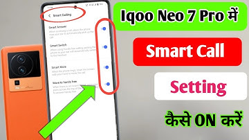 Iqoo neo 7 pro main smart call setting kaise on karte hain/How to enable smart call setting IQ neo 7