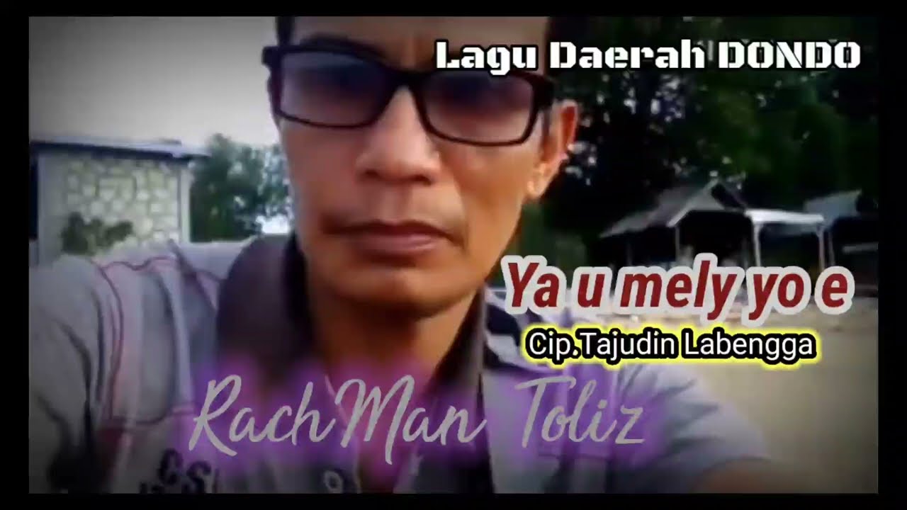 Lagu daerah Dondo.Tolitoli Sulteng .ya u mely Yo e.cip.Tajudin Labengga
