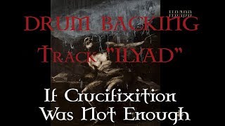 Drum Backing Track BEHEMOTH :  If Crucifixition Was Not Enough