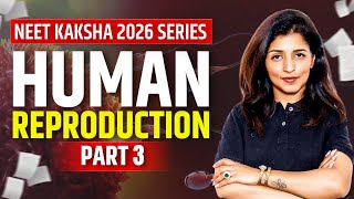 Human Reproduction Part 3 | Neet Kaksha 2026 Series | Tina Mam #neet2026 #Kakshaedu #neetcoachings