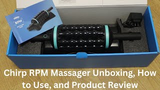 Chirp RPM Rolling Percussive Massager | Unboxing, How to Use, and Product Review (FSA/HSA Eligible)