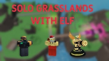 Solo Grasslands with ELF | Tower Battles