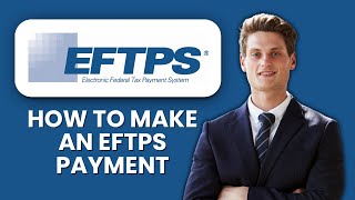 How to Make an EFTPS Payment 💳 Step-by-Step Guide to Pay IRS Taxes Securely Online