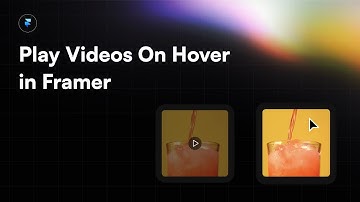 How to : Play Videos on Hover in Framer Website