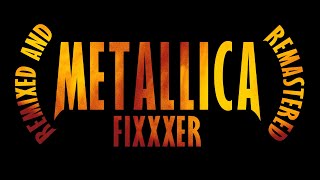 Metallica - Fixxxer Remixed And Remastered