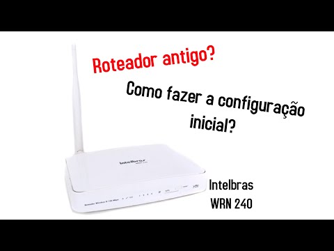 Como configurar um roteador Intelbras WRN 240