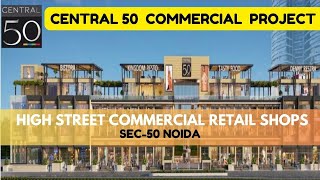 Central 50 | ☎️ 8130084691 For Free Site Visit | Commercial High Street Retail | Sector 50 , Noida