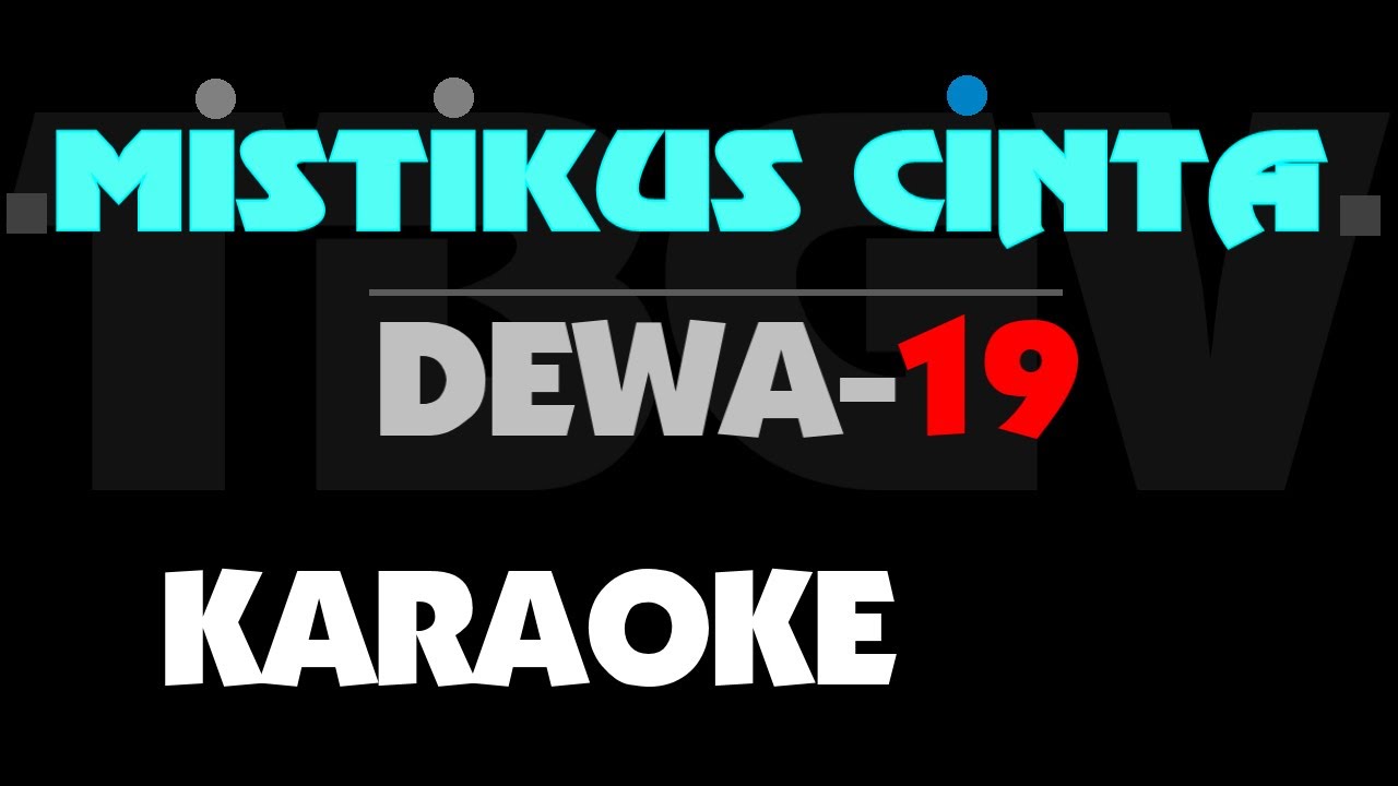 Dewa 19 - Mistikus Cinta. Karaoke Dewa-19.