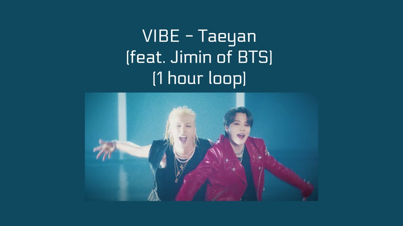 TAEYANG (태양) - VIBE (Feat. Jimin of BTS) 1 hour loop - YouTube