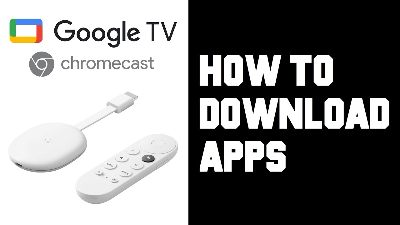 Chromecast with Google TV How To Download Apps - To on Chromecast with Google TV YouTube