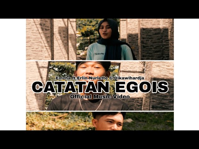 Catatan Egois_Ft.Erlin Nurlette u0026 Dikawihardja (Official MV) class=