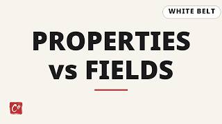 C# Properties vs Fields: When to Use Each (White Belt)