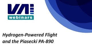 VAI Webinars: Hydrogen-Powered Flight and the Piasecki PA-890