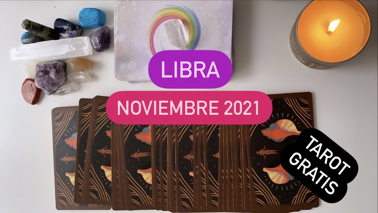 LIBRA NOVIEMBRE 2021. TAROT GRATIS - YouTube