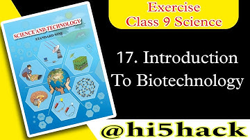 17) Introduction To Biotechnology Exercise | class 9th Science | std 9 science lesson number 17 |