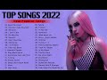 Top Songs 2022 🐣 Top 40 Popular Songs Playlist 2022 🐣 Best English Songs Collection 2022