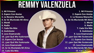 Remmy Valenzuela 2024 MIX Las Mejores Canciones - Mi Princesa, Espero Con Ansias, La Novena Mara...