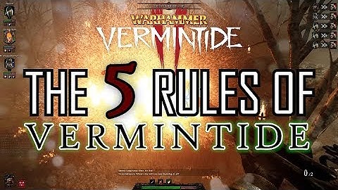 THE 5 RULES OF VERMINTIDE! - Vermintide 2 Beginner