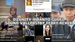 DJ UNITY X RANTO GUDEL SOUND VALLPRST BY FEBRY REMIX VIRAL TIKTOK 2024