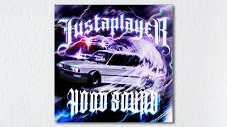 Justaplayer - Hood Sound