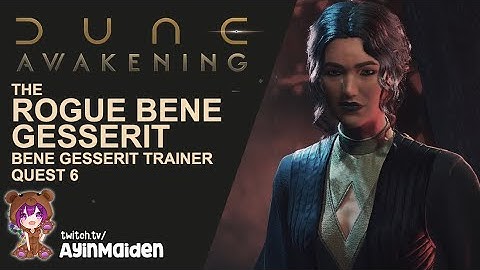 The Rogue Bene Gesserit - Bene Gesserit Trainer Quest 6 | Dune: Awakening